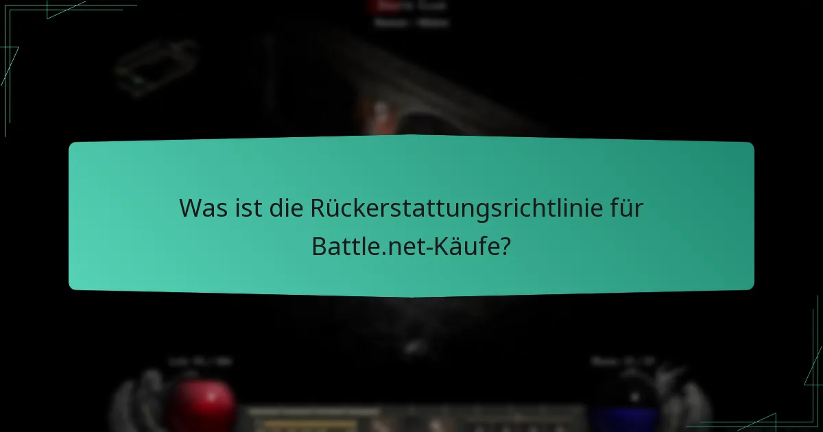 Was ist die Rückerstattungsrichtlinie für Battle.net-Käufe?