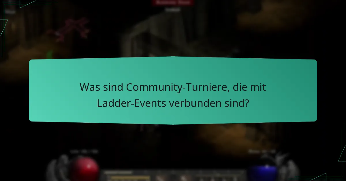 Was sind Community-Turniere, die mit Ladder-Events verbunden sind?