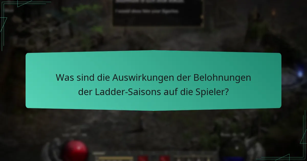 Was sind die Auswirkungen der Belohnungen der Ladder-Saisons auf die Spieler?