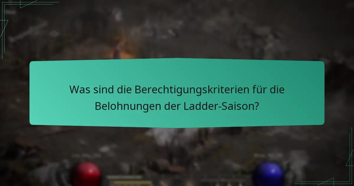 Was sind die Berechtigungskriterien für die Belohnungen der Ladder-Saison?