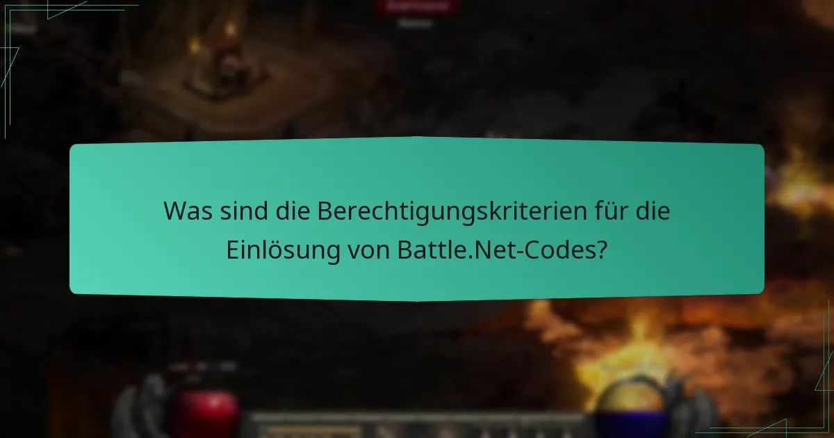Was sind die Berechtigungskriterien für die Einlösung von Battle.Net-Codes?