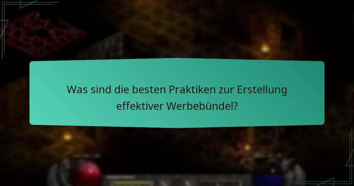 Was sind die besten Praktiken zur Erstellung effektiver Werbebündel?