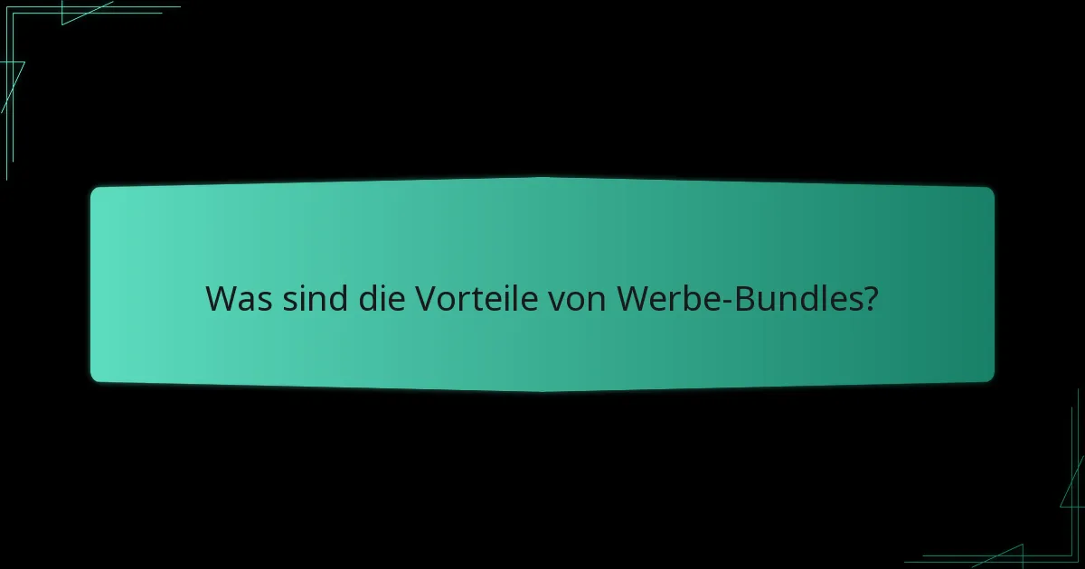 Was sind die Nachteile von Werbe-Bundles?