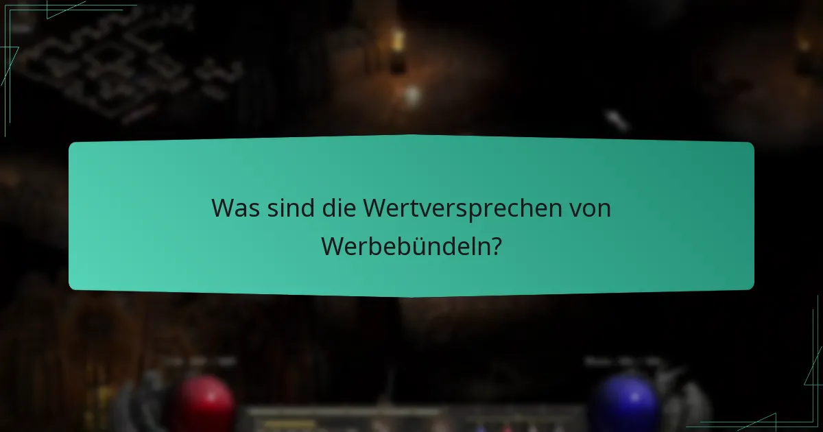 Was sind die Wertversprechen von Werbebündeln?