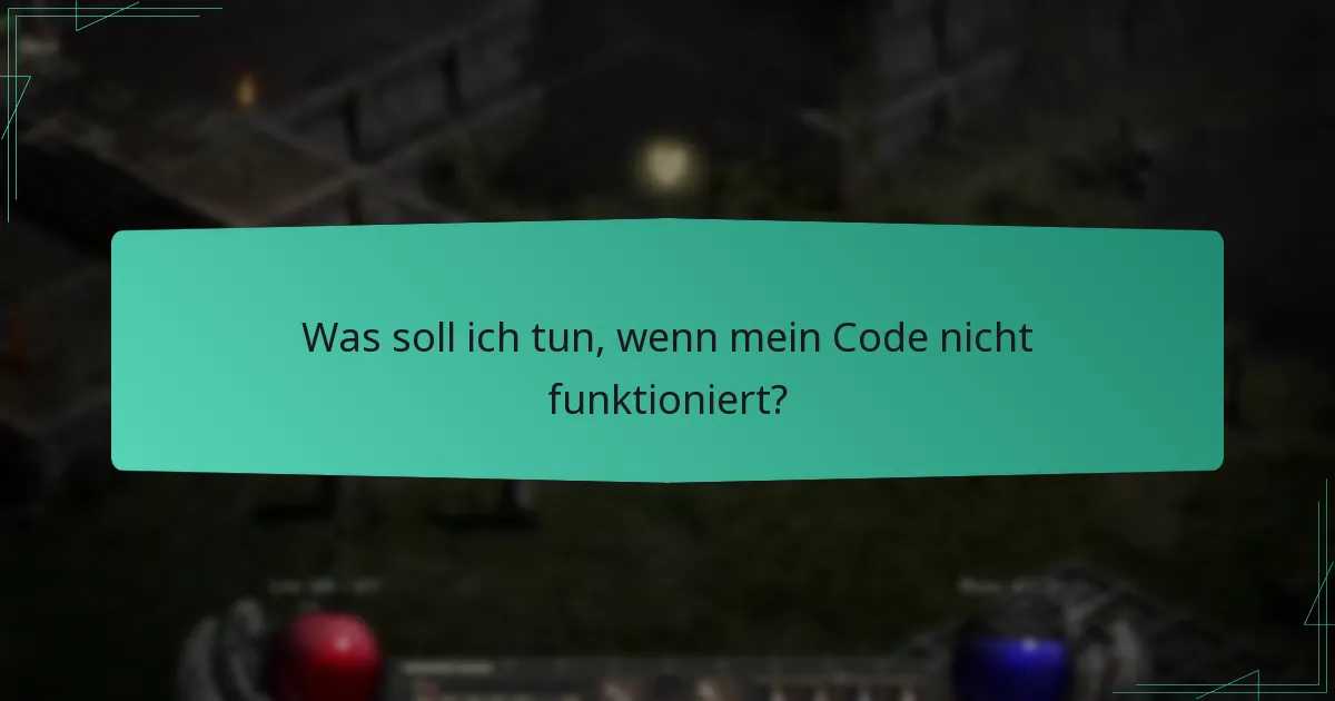 Was soll ich tun, wenn mein Code nicht funktioniert?