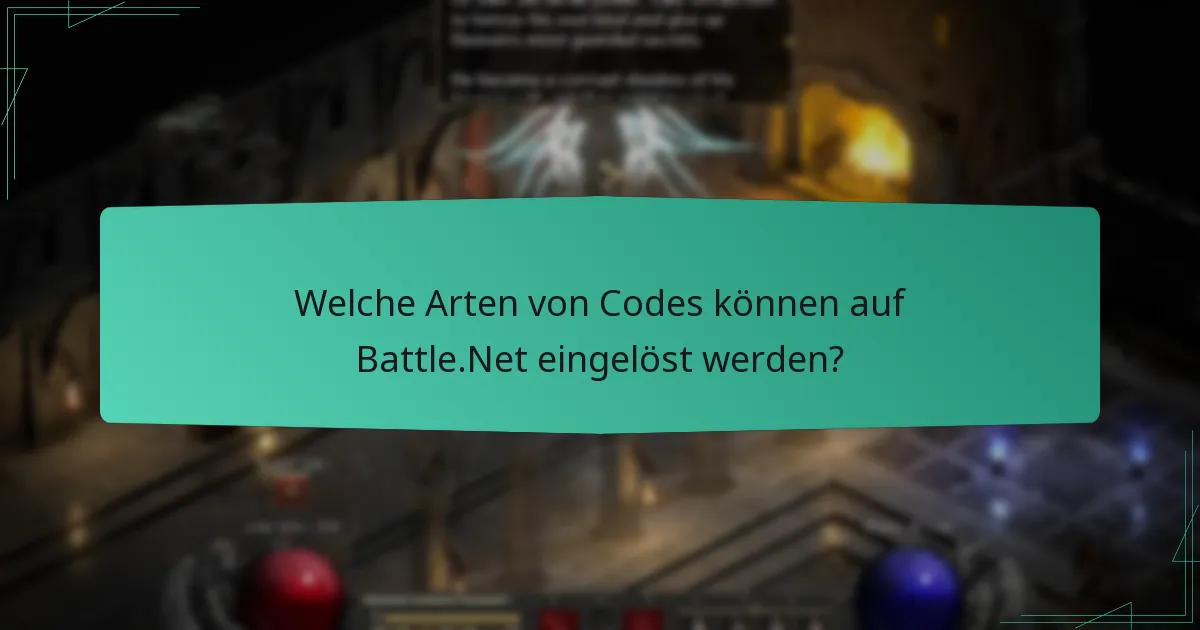 Welche Arten von Codes können auf Battle.Net eingelöst werden?