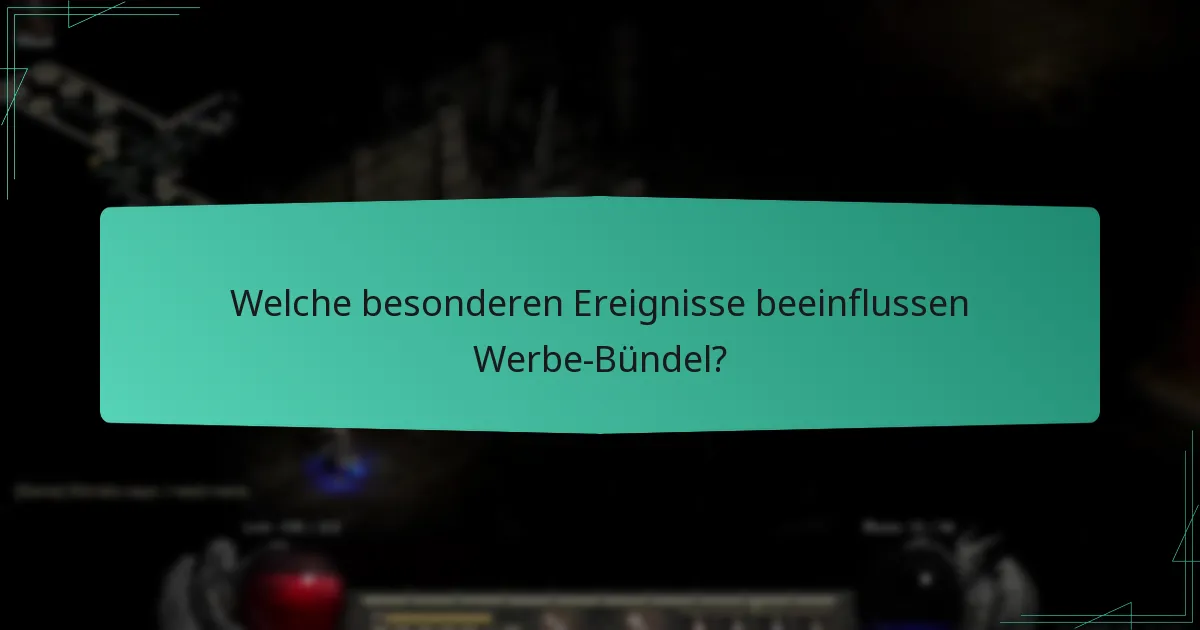 Welche besonderen Ereignisse beeinflussen Werbe-Bündel?