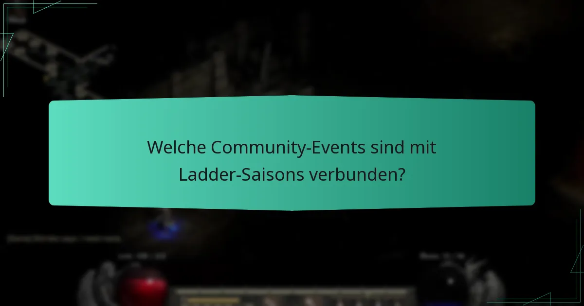 Welche Community-Events sind mit Ladder-Saisons verbunden?
