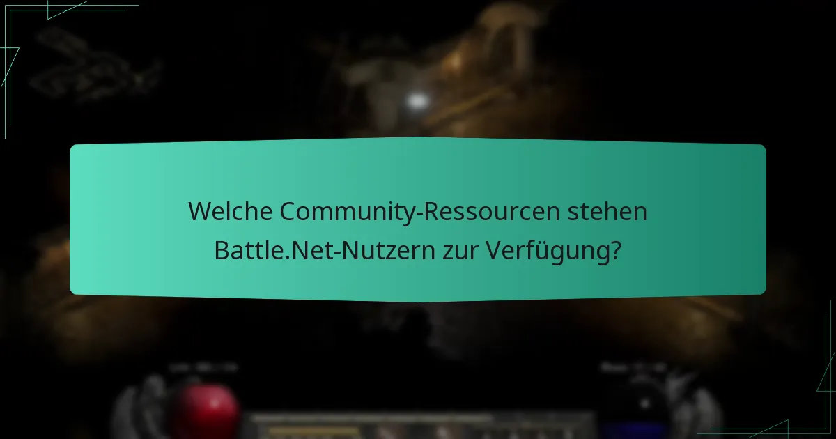 Welche Community-Ressourcen stehen Battle.Net-Nutzern zur Verfügung?