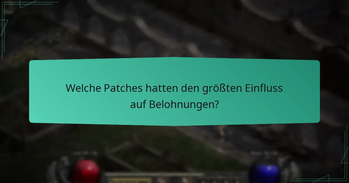 Welche Patches hatten den größten Einfluss auf Belohnungen?