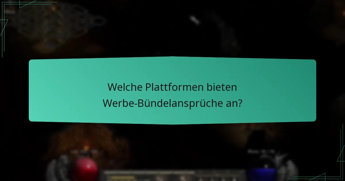 Welche Plattformen bieten Werbe-Bündelansprüche an?