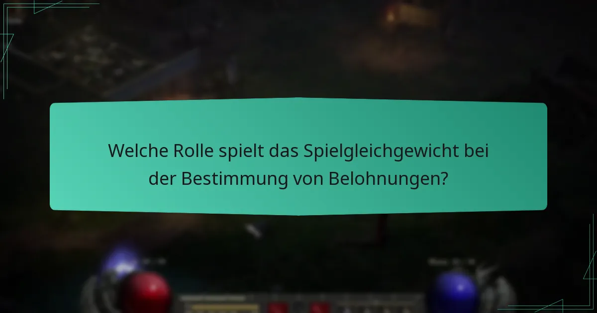 Welche Rolle spielt das Spielgleichgewicht bei der Bestimmung von Belohnungen?