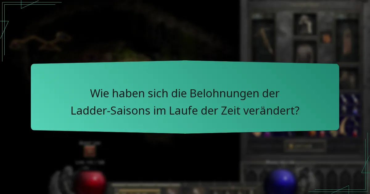 Wie haben sich die Belohnungen der Ladder-Saisons im Laufe der Zeit verändert?