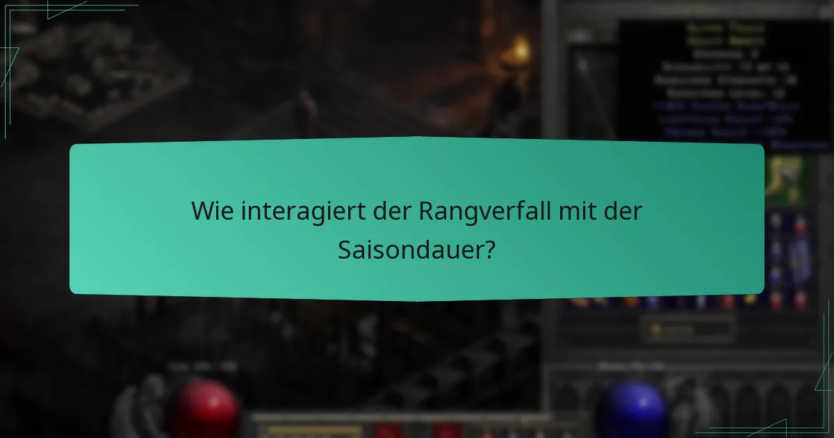 Wie interagiert der Rangverfall mit der Saisondauer?