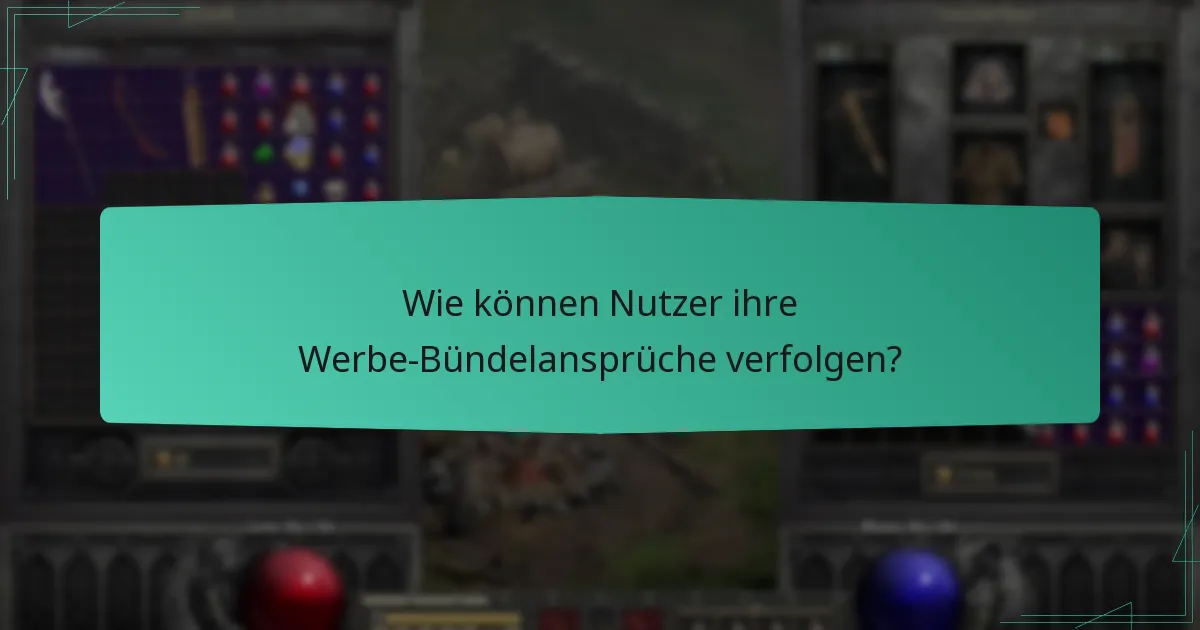 Wie können Nutzer ihre Werbe-Bündelansprüche verfolgen?