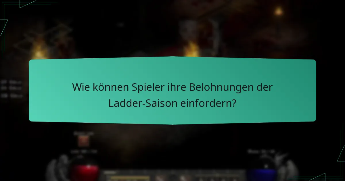 Wie können Spieler ihre Belohnungen der Ladder-Saison einfordern?