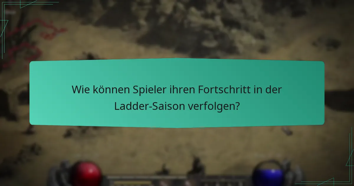 Wie können Spieler ihren Fortschritt in der Ladder-Saison verfolgen?