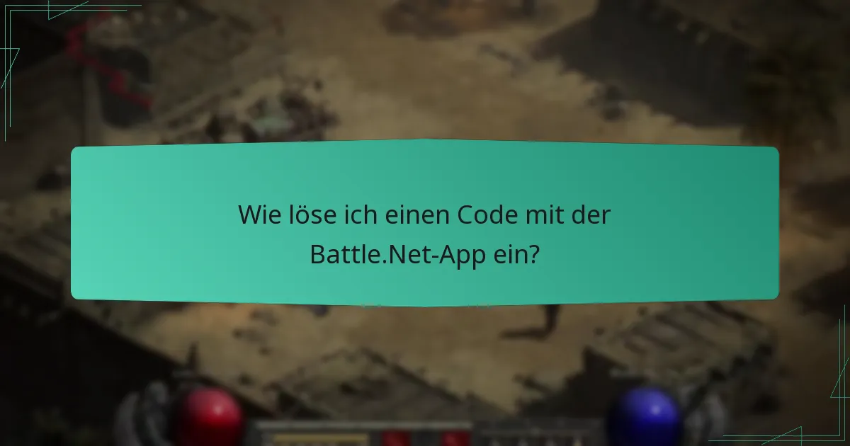 Wie löse ich einen Code mit der Battle.Net-App ein?