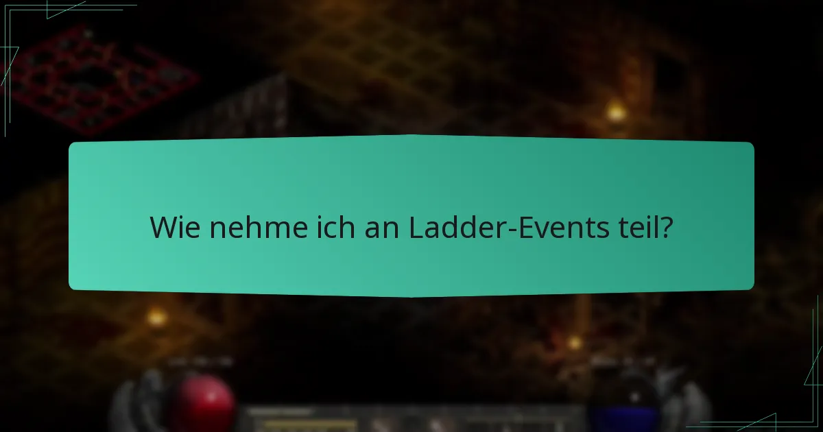 Wie nehme ich an Ladder-Events teil?