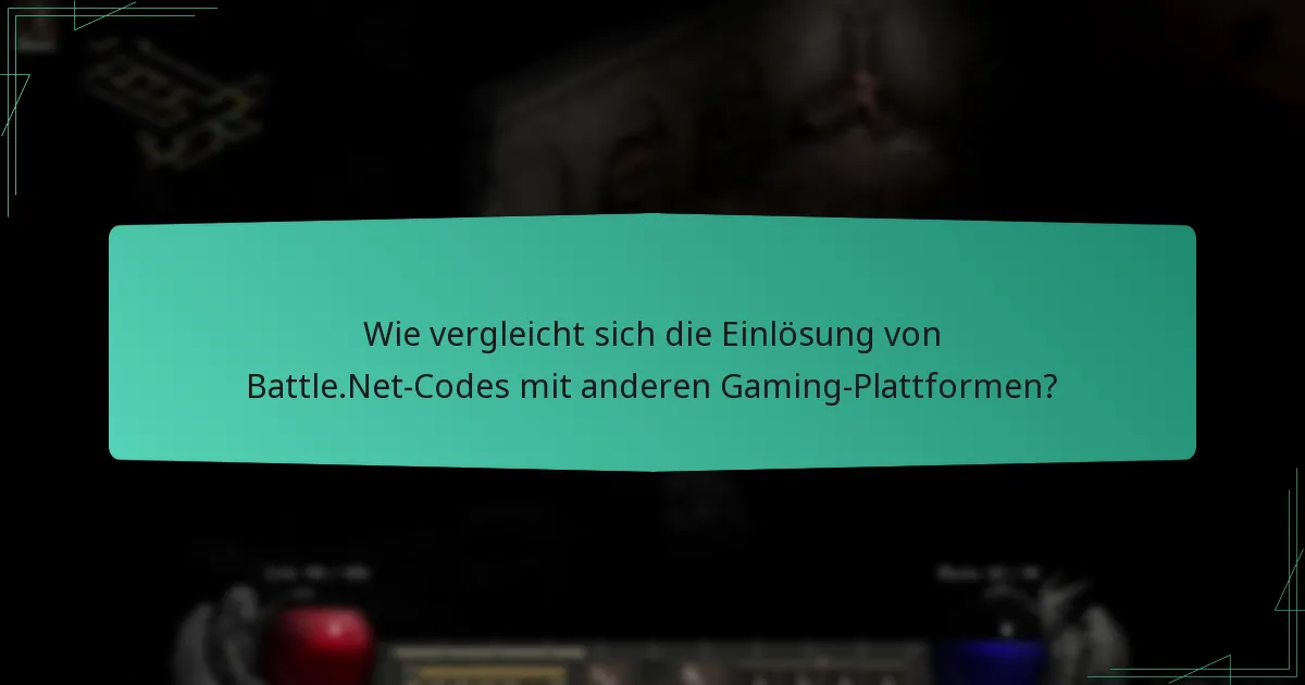 Wie vergleicht sich die Einlösung von Battle.Net-Codes mit anderen Gaming-Plattformen?