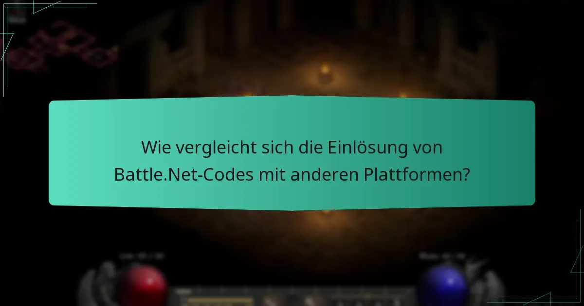 Wie vergleicht sich die Einlösung von Battle.Net-Codes mit anderen Plattformen?