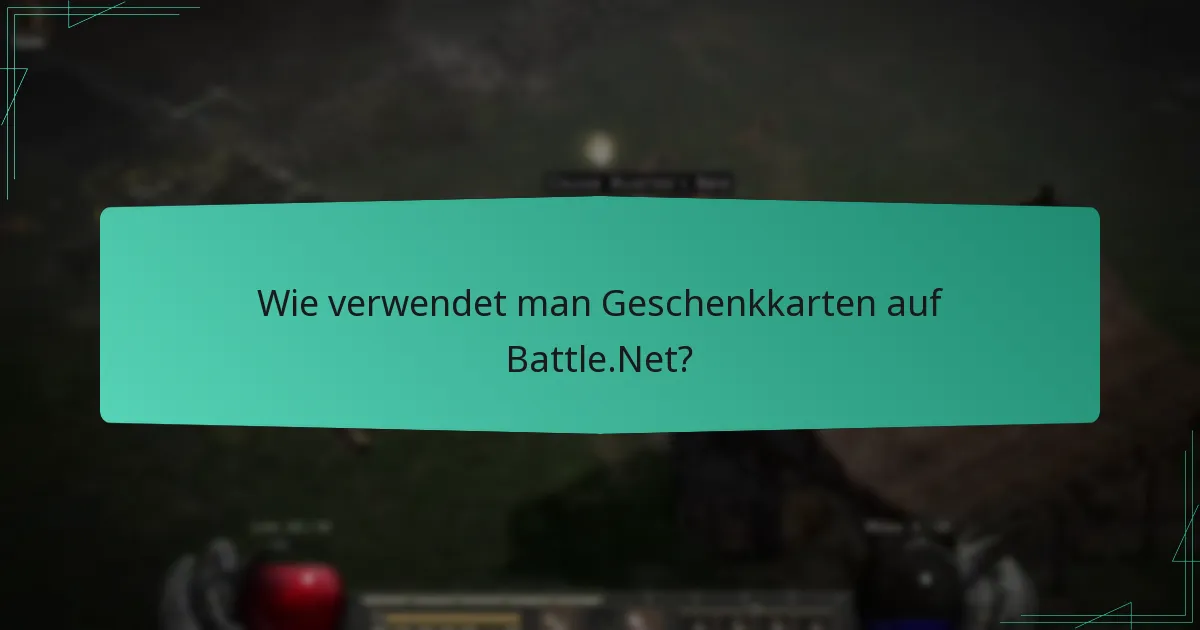 Wie verwendet man Geschenkkarten auf Battle.Net?