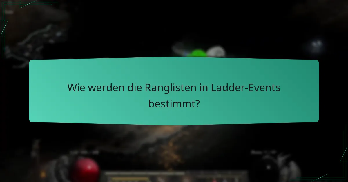 Wie werden die Ranglisten in Ladder-Events bestimmt?