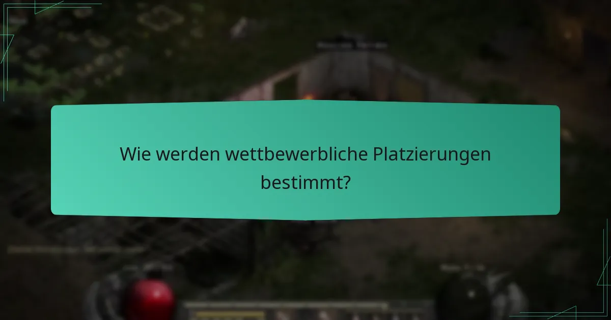 Wie werden wettbewerbliche Platzierungen bestimmt?
