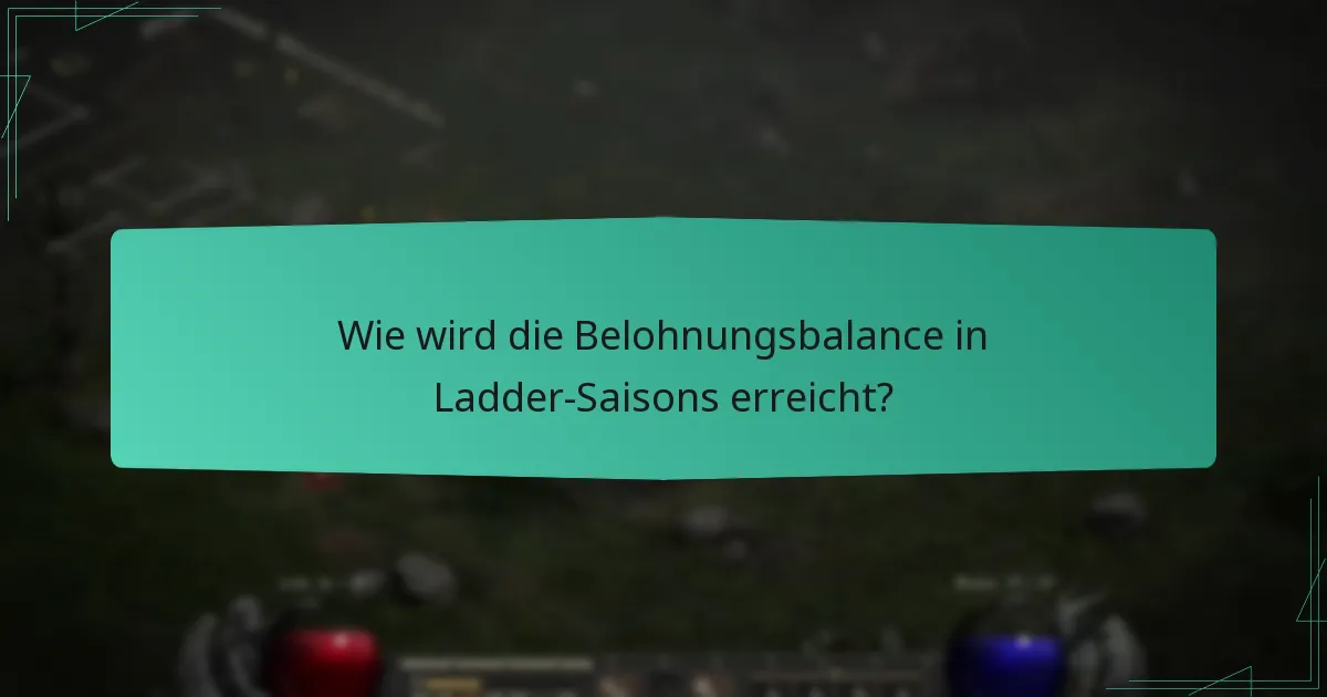 Wie wird die Belohnungsbalance in Ladder-Saisons erreicht?