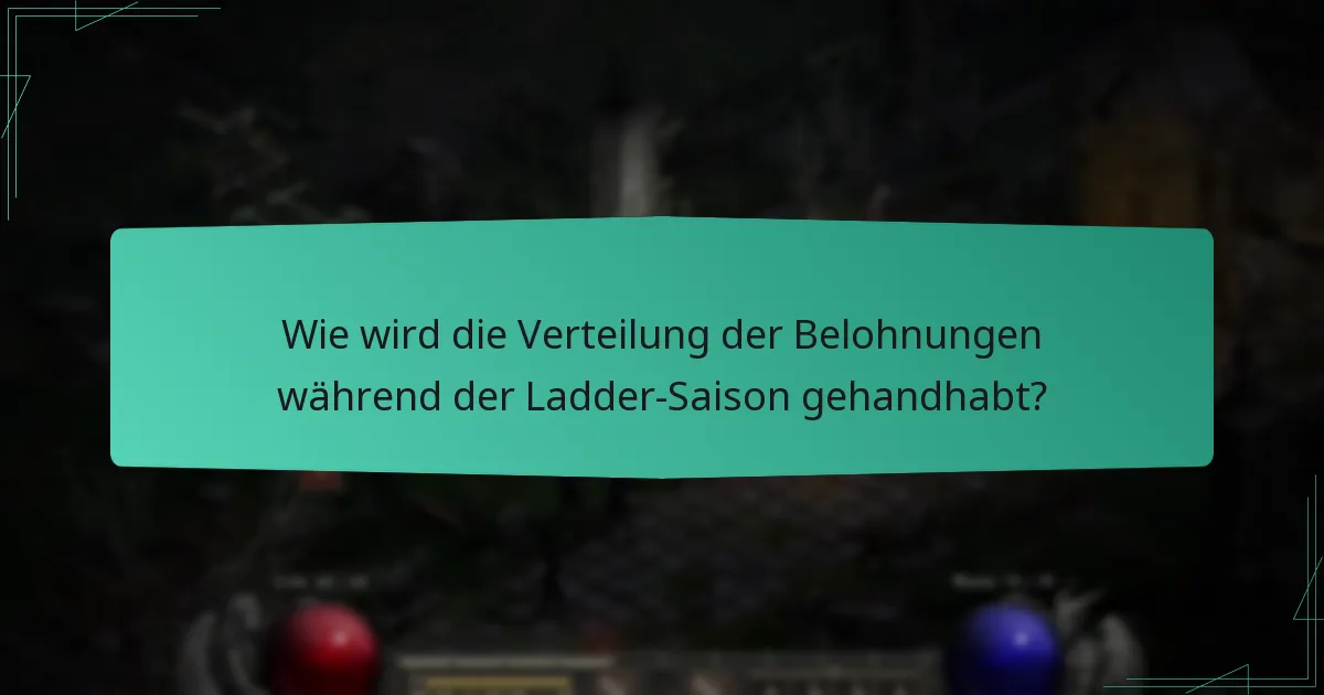 Wie wird die Verteilung der Belohnungen während der Ladder-Saison gehandhabt?