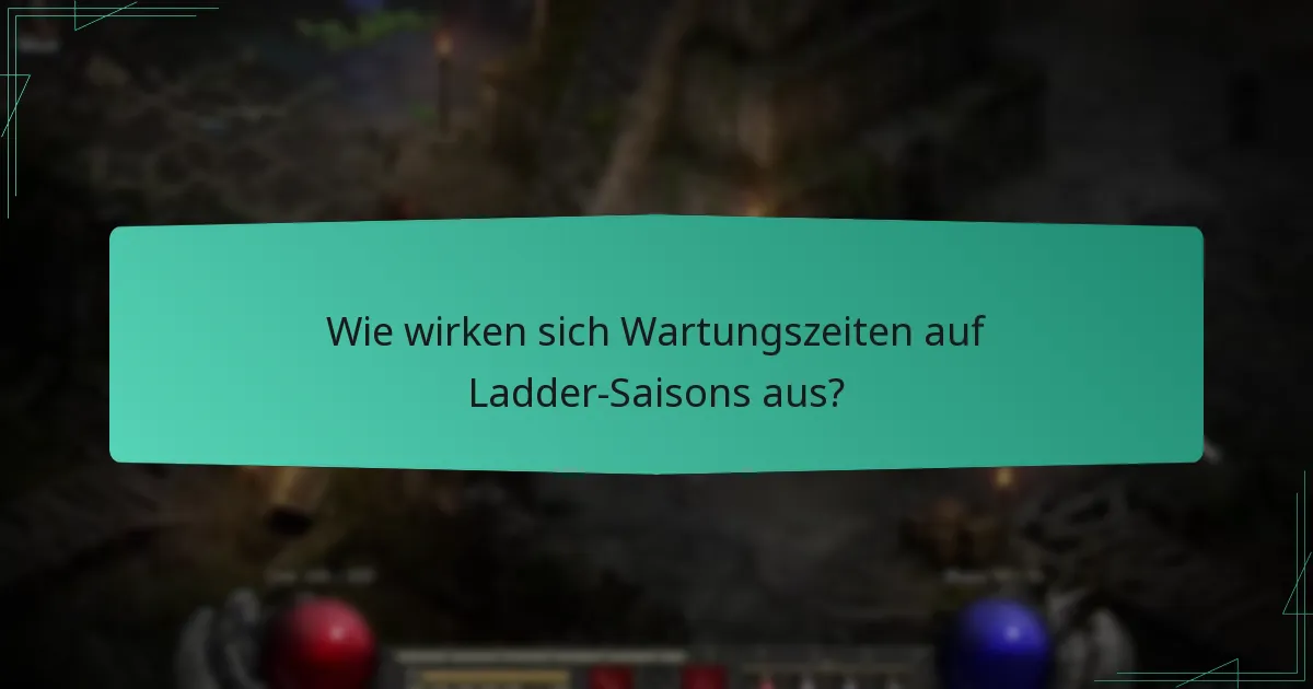 Wie wirken sich Wartungszeiten auf Ladder-Saisons aus?