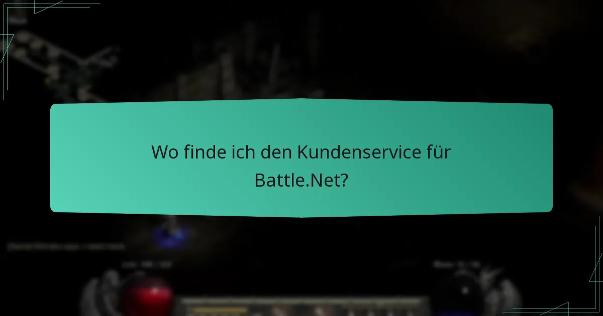 Wo finde ich den Kundenservice für Battle.Net?